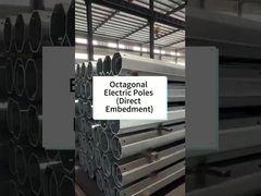 অষ্টভুজ বৈদ্যুতিক ইস্পাত মেরু (সরাসরি এম্বেডিং) বহুভুজ ইস্পাত মেরু